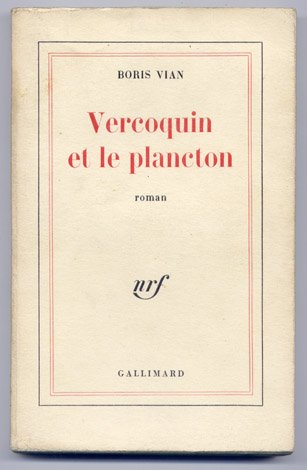 Vercoquin et le plancton. Roman.