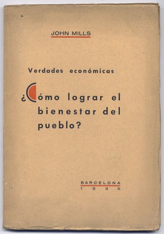 Verdades económicas. ¿Cómo lograr el bienestar del pueblo?.