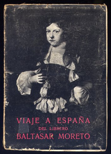 Viaje a España del Librero Baltasar Moreto (1680). Traducción, prólogo, …