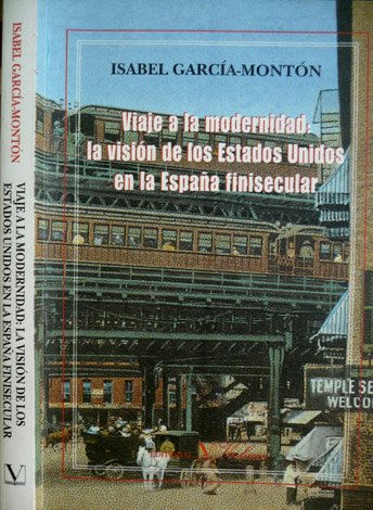 Viaje a la Modernidad. La visión de los Estados Unidos …