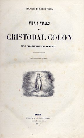 Vida y viajes de Cristobal Colón. (Seguido de:) Historia de …