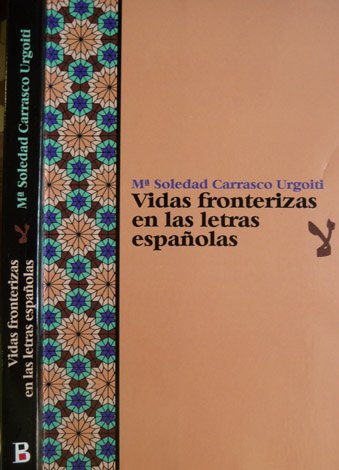 Vidas fronterizas en las letras españolas. Prólogo de Miguel Ángel …