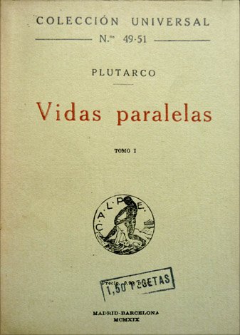 Vidas Paralelas. Tomo Primero: Teseo, Rómulo, Licurgo, Numa, Solón ...