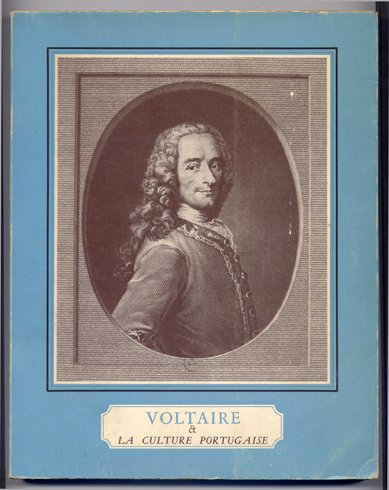 Voltaire et la Culture Portugaise. Exposition Bibliographique et Iconographique. Avant-propos …