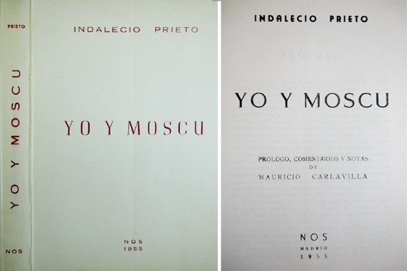 Yo y Moscú. Prólogo, comentarios y notas de Mauricio Carlavilla.