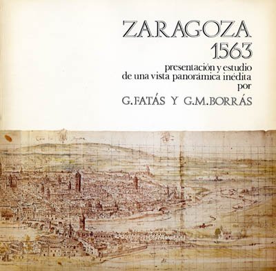 Zaragoza 1563. Presentación y estudio de una vista panorámica inédita …