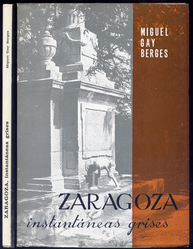 Zaragoza. Instantáneas grises. Prólogo de Genaro Poza.