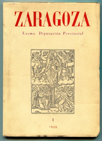 Zaragoza. Publicación de la Excelentísima Diputación Provincial. Director: Antonio Beltrán …