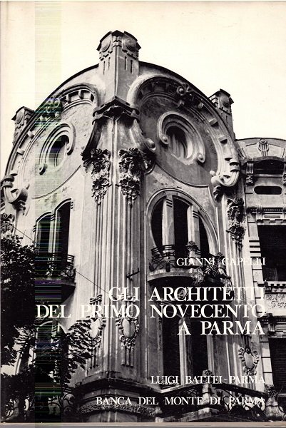 Gli architetti del primo novecento a Parma | Immagine principale
