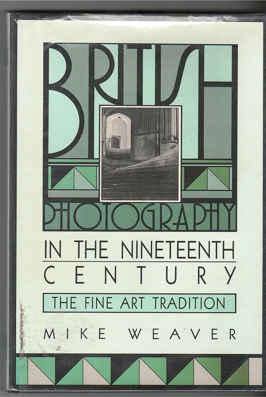 BRITISH PHOTOGRAPHY IN THE NINETEENTH CENTURY, THE FINE ART TRADITION