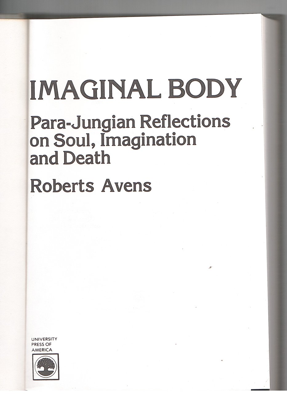 IMAGINAL BODY. PARA-JUNGIAN REFLECTIONS ON SOUL, IMAGINATION AND DEATH