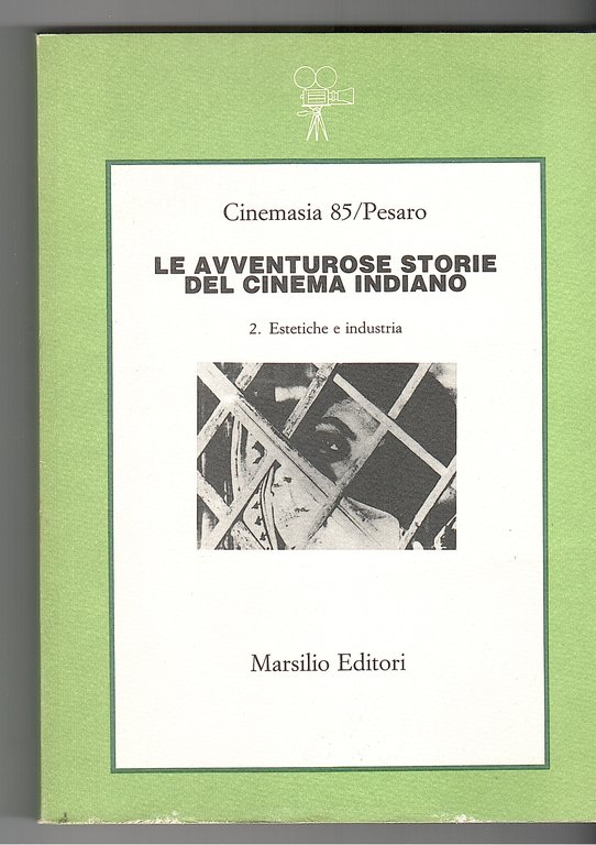 LE AVVENTUROSE STORIE DEL CINEMA INDIANO (1.LE SCRITTURE E IL …