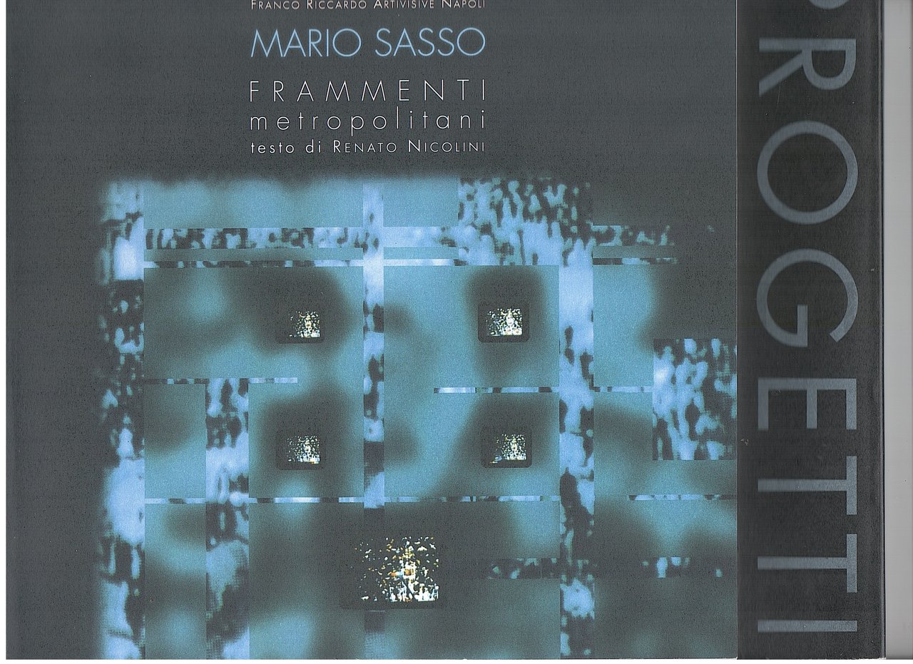 MARIO SASSO FRAMMENTI METROPOLITANI PROGETTI/OPERE