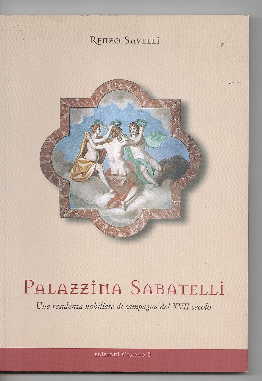 PALAZZINA SABATELLI UNA RESIDENZA NOBILIARE DI CAMPAGNA DEL XVII SECOLO