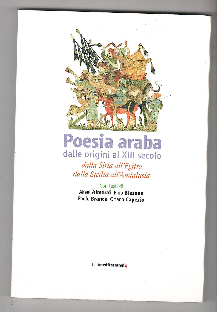 POESIA ARABA DALLE ORIGINI AL XIII SECOLO DALLA SIRIA ALL'EGITTO …