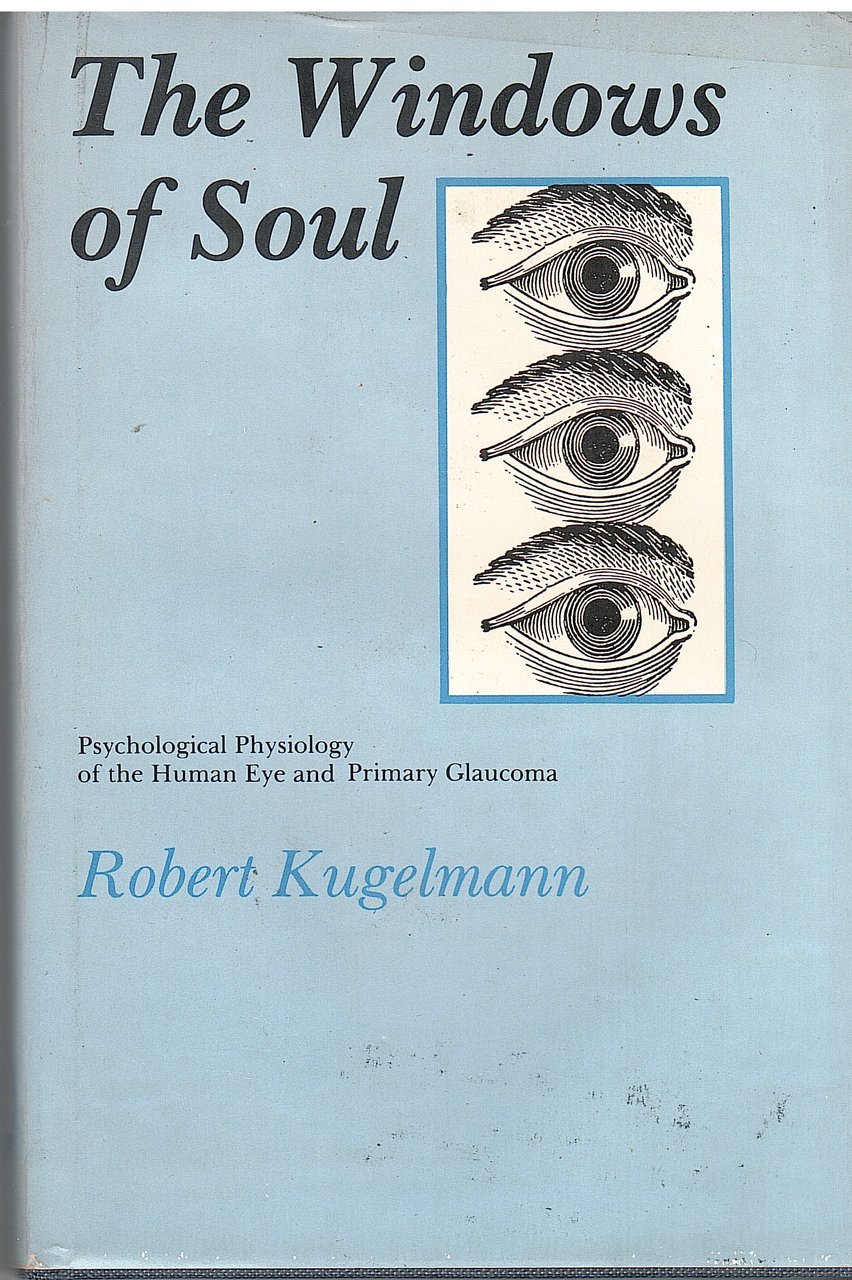 THE WINDOWS OF SOUL. PSYCHOLOGICAL PHYSIOLOGY OF THE HUMAN EYE …