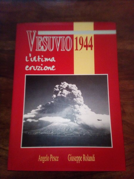 Vesuvio 1944 l'ultima eruzione