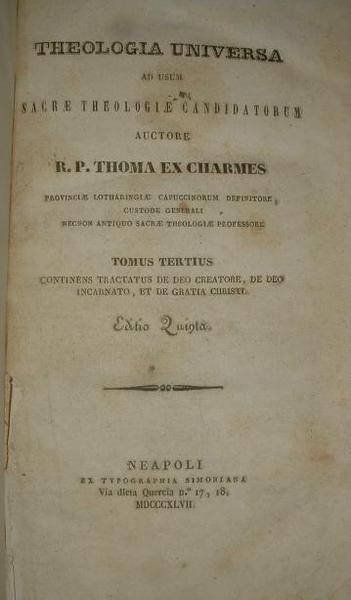 Theologia universa ad usum sacrae theologiae candidatorum tomus tertius, continens …