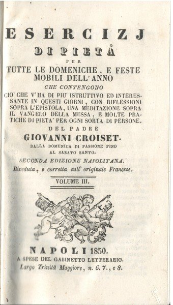 Esercizi di pietà per tutte le domeniche, e feste mobili …