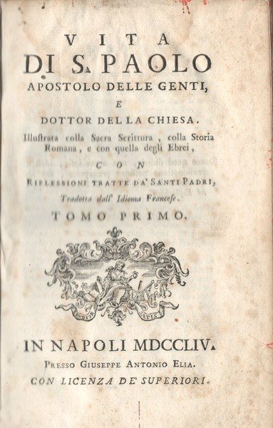 Vita di S. Paolo Apostolo delle genti e Dottor della …