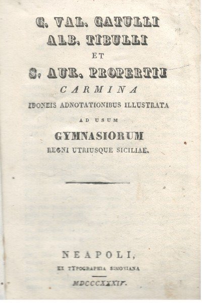 Carmina. Idoneis adnotationibus illustrata ad usum gymnasiorum regni utriusque Siciliae …