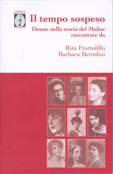 Il tempo sospeso Donne nella storia del Molise raccontate da …