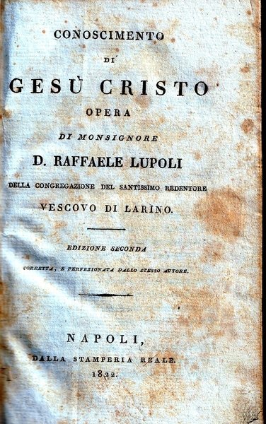 Conoscimento di Gesù Cristo Opera di Monsignore D. Raffaele Lupoli …