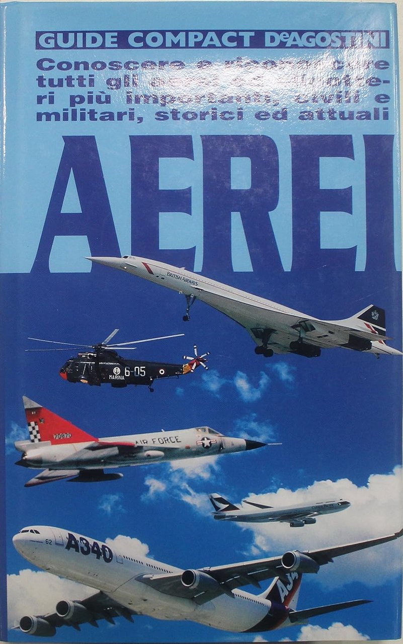 Aerei Conoscere e riconoscere tutti gli aerei ed elicotteri più …