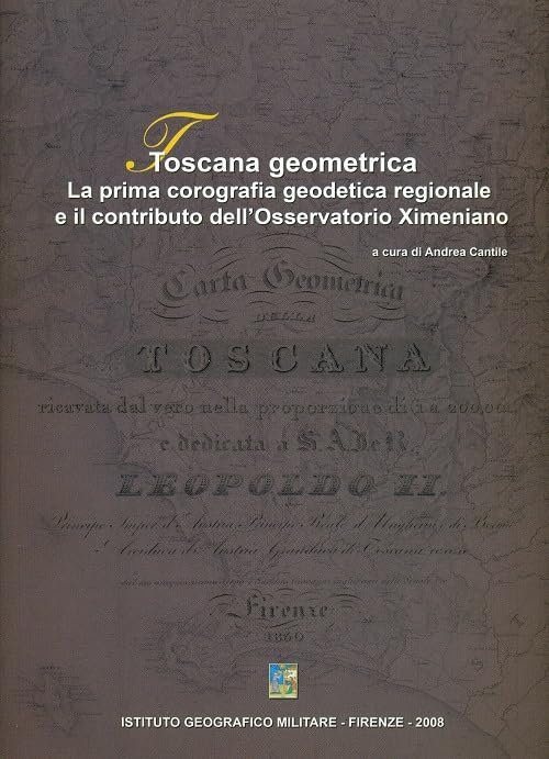 Toscana geometrica La prima corografia geodetica regionale e il contributo …