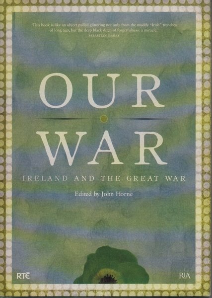 Our War Ireland and the Great War