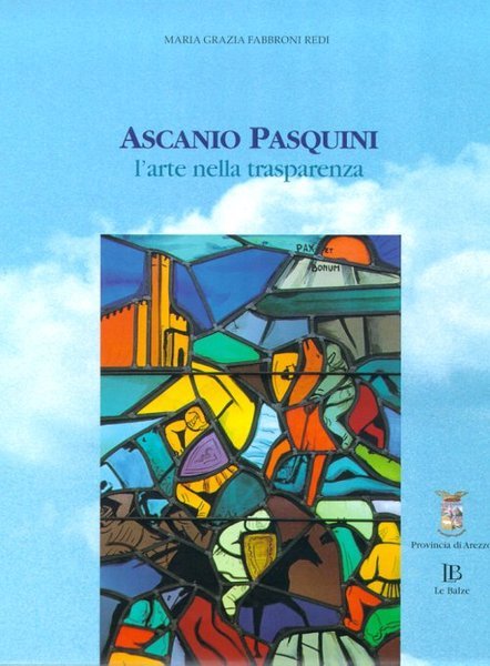 Ascanio Pasquini l'arte nella trasparenza