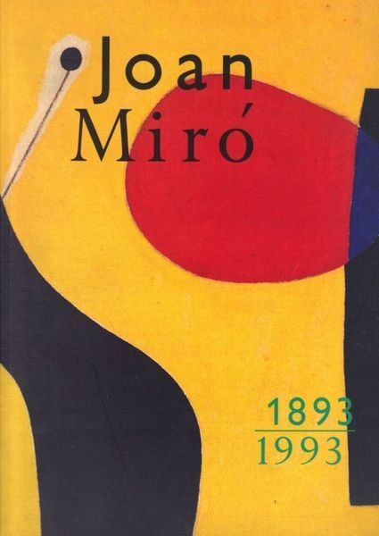 Joan Mirò 1893 - 1993