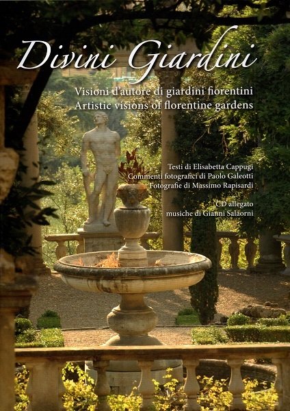 Divini Giardini. Visioni d'autore di giardini fiorentini Artistic visions of …