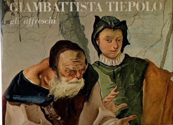 Giambattista Tiepolo Gli affreschi