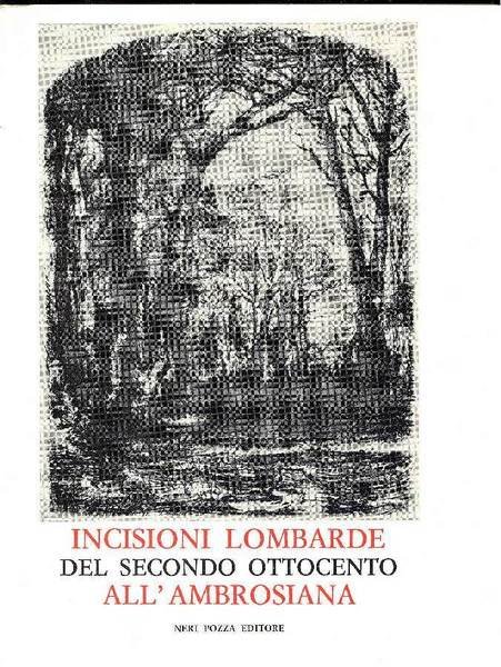 Incisioni lombarde del secondo Ottocento All'Ambrosiana