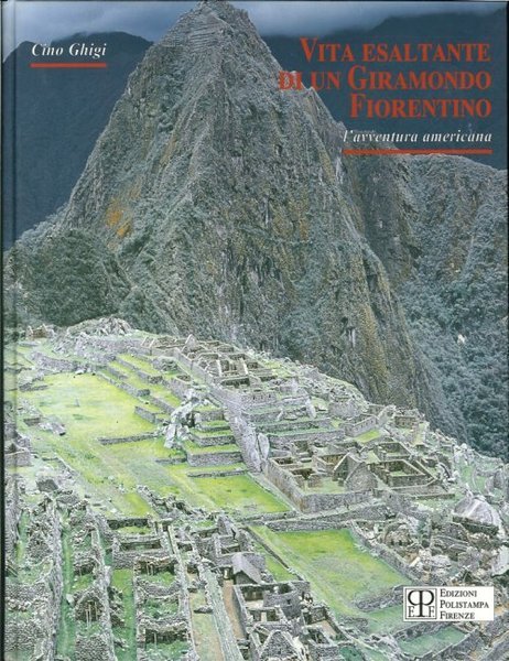 Vita esaltante di un giramondo fiorentino L’avventura americana