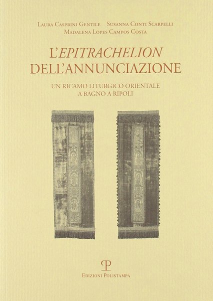 L'Epitrachelion dell'Annunciazione Un ricamo liturgico orientale a Bagno a Ripoli