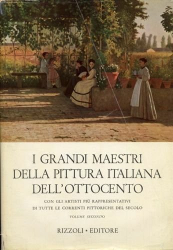 I grandi maestri della pittura italiana dell'Ottocento Vol. I
