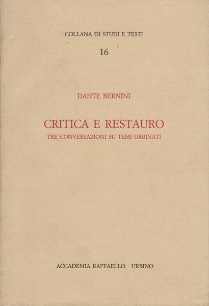 Critica e restauro Tre conversazioni su temi urbinati