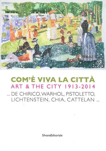 Com'È Viva la Città Art and the City 1913-2014 .De …