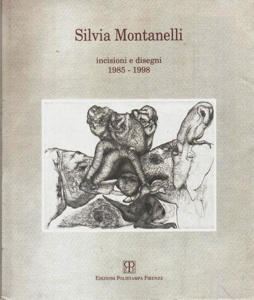 Silvia Montanelli Incisioni e disegni (1985-1998)