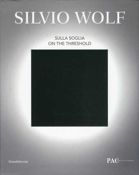 Silvio Wolf Sulla soglia On the Threshold