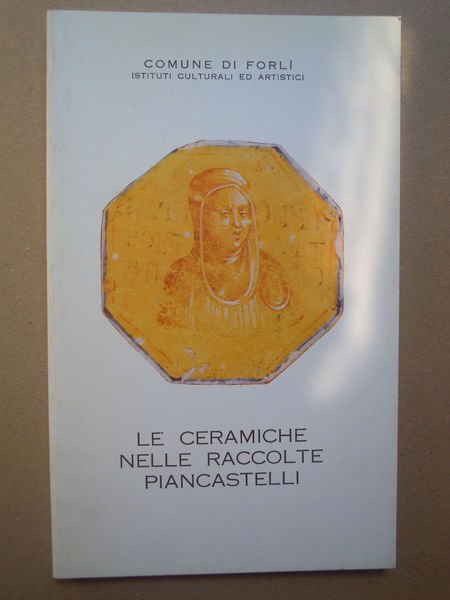 Le Ceramiche nelle raccolte Piancastelli