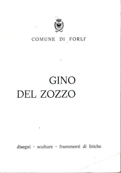 Gino Del Zozzo Disegni – Sculture – Frammenti di liriche