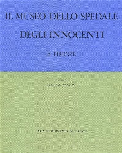 Il Museo dello Spedale degli Innocenti a Firenze