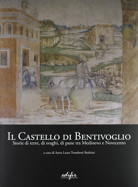 Il Castello di Bentivoglio Storia di Terre, di Svaghi, di …
