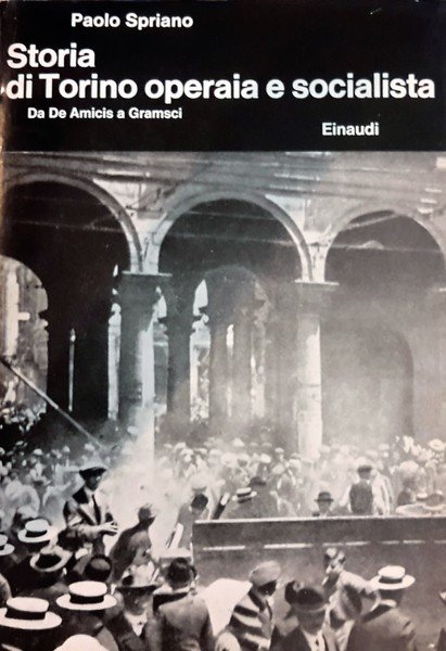 Storia di Torino Operaia e Socialista Da De Amicis a …