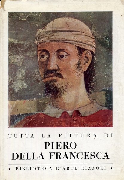 Tutta la Pittura di Piero della Francesca