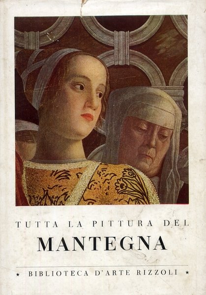 Tutta la Pittura del Mantegna