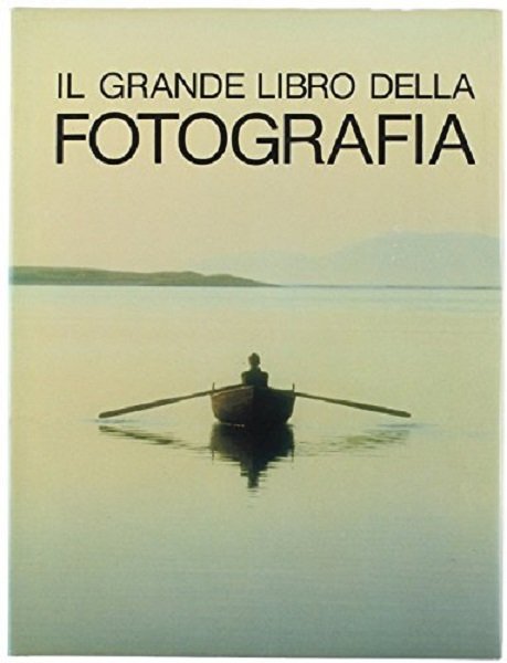 Il grande libro della Fotografia